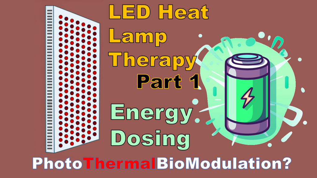 LED Heat Lamp Therapy Part 1: Energy Dosing