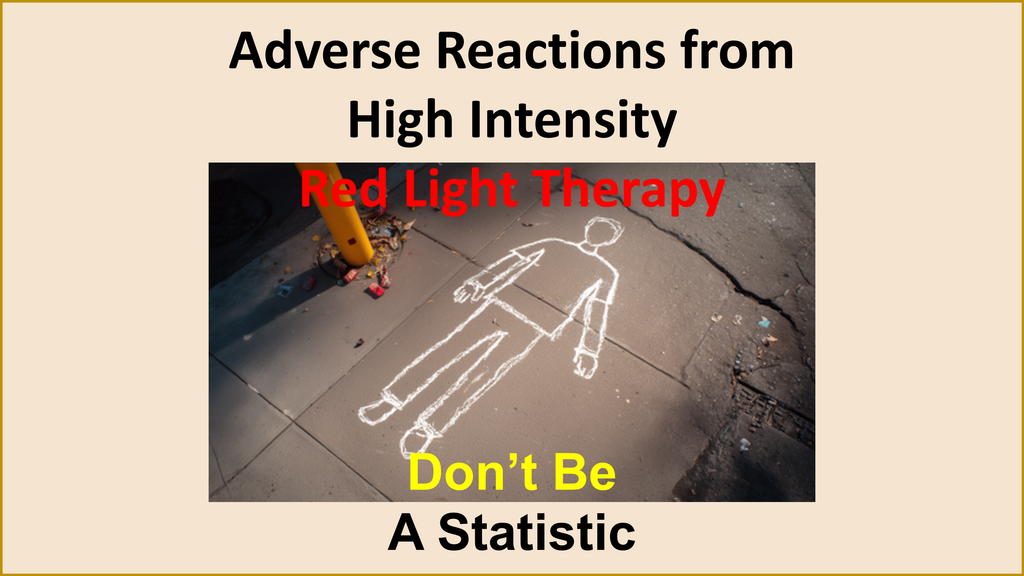Adverse Reactions From High Intensity Red Light Therapy: Don't Be A Statistic