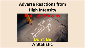 Adverse Reactions From High Intensity Red Light Therapy: Don't Be A Statistic